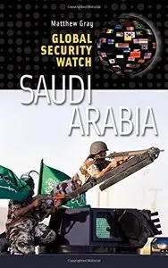 Global Security Watch - Saudi Arabia (Praeger Security International)