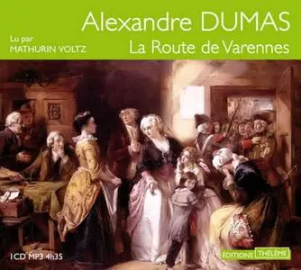Alexandre Dumas, "La route de Varennes"