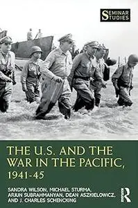 The U.S. and the War in the Pacific, 1941–45