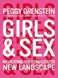 Girls & Sex: Navigating the Complicated New Landscape (repost)