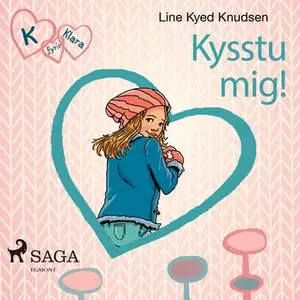 «K fyrir Klara 3 – Kysstu mig!» by Line Kyed Knudsen