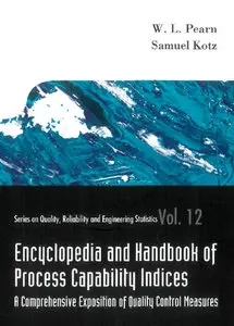 "Encyclopedia And Handbook of Process Capability Indices" by W. L. Pearn, Samuel Kotz (Repost)
