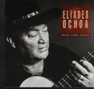 Eliades Ochoa - Estoy como nunca   (2002)
