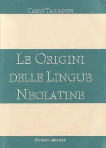 Carlo Tagliavini - Le origini delle lingue neolatine (4th. Edizione)