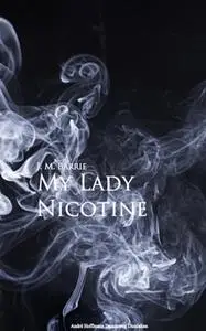 «My Lady Nicotine» by J.M. Barrie