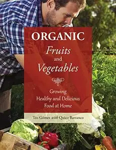 Organic Fruits and Vegetables: Growing Healthy and Delicious Food at Home (Repost)