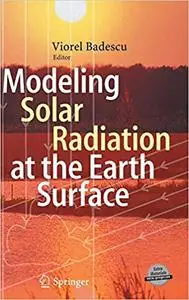 Modeling Solar Radiation at the Earth`s Surface: Recent Advances