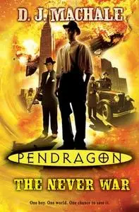 «Pendragon: The Never War» by D.J. MacHale