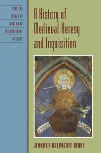 A History of Medieval Heresy and Inquisition