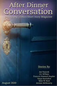 After Dinner Conversation Philosophy Ethics Short Story Magazine – 10 August 2020