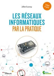 Julien Launay, "Les réseaux informatiques par la pratique"