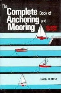 Hinz Earl R. - The Complete Book of Anchoring and Mooring [Repost]