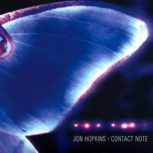 Jon Hopkins - Contact Note (2004/2010) [Official Digital Download]