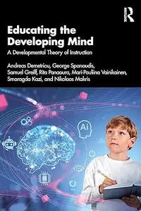 Educating the Developing Mind: A Developmental Theory of Instruction