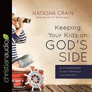 Keeping Your Kids on God's Side [Audiobook]