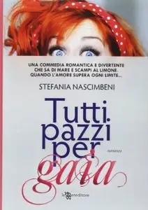 Tutti pazzi per Gaia di Stefania Nascimbeni