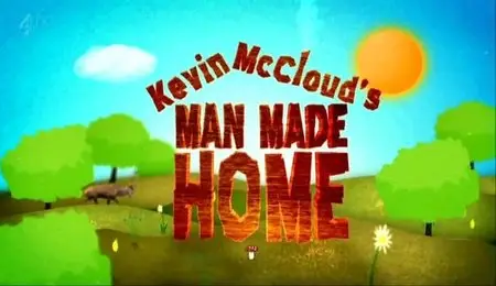 Channel 4 - Kevin McCloud's Man Made Home (2012)