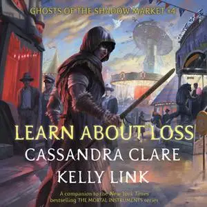 «Learn About Loss» by Cassandra Clare,Kelly Link