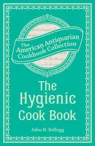 «The Hygienic Cook Book» by John Harvey