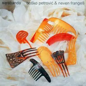 Bosko Petrovic & Neven Franges - Sarabanda (1986/2016)