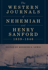 The Western Journals of Nehemiah and Henry Sanford, 1839 - 1846