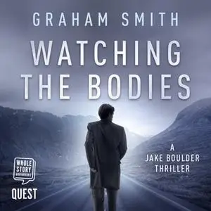 «Watching the Bodies» by Graham Smith