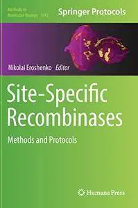 Site-Specific Recombinases: Methods and Protocols (Methods in Molecular Biology)