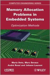 Memory Allocation Problems in Embedded Systems: Optimization Methods