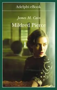 James M. Cain - Mildred Pierce