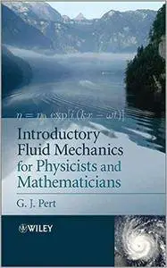 Introductory Fluid Mechanics for Physicists and Mathematicians, 2nd edition (repost)