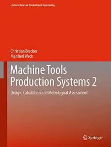 Machine Tools Production Systems 2: Design, Calculation and Metrological Assessment (Repost)