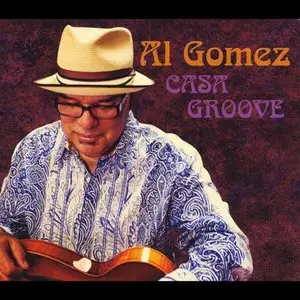 Al Gomez - Casa Groove (2014)