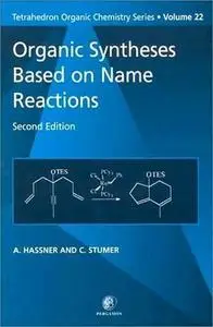 Organic Syntheses Based on Name Reactions - 2nd Edition (Tetrahedron Organic Chemistry)