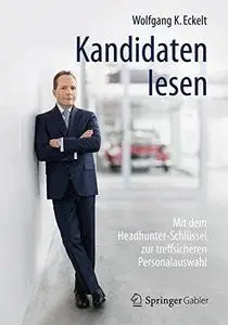 Kandidaten lesen: Mit dem Headhunter-Schlüssel zur treffsicheren Personalauswahl (Repost)