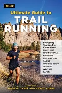 Ultimate Guide to Trail Running, 3rd Edition