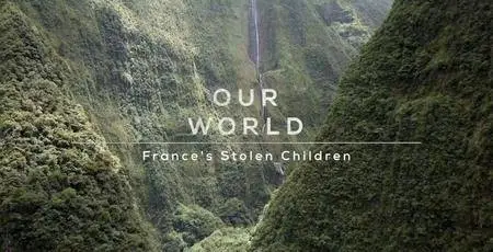 BBC Our World - France's Stolen Children (2018)