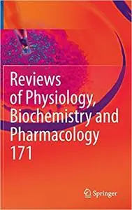 Reviews of Physiology, Biochemistry and Pharmacology, Vol. 171