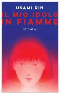 Usami Rin - Il mio idolo in fiamme