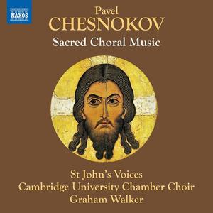 Graham Walker, St John's Voices, Cambridge University Chamber Choir - Pavel Chesnokov: Sacred Choral Music (2023)