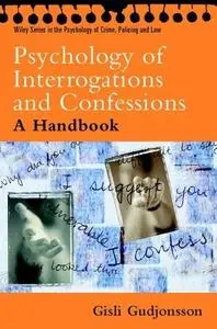 The Psychology of Interrogations and Confessions : A Handbook