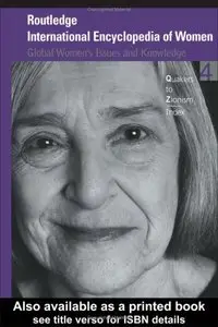 Routledge International Encyclopedia of Women: Global Women's Issues and Knowledge