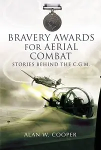 Bravery Awards for Aerial Combat: Stories Behind the Award of the CGM 