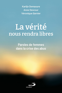 La vérité nous rendra libres - Karlijn Demasure, Anne Descour, Véronique Garnier