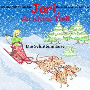 «Jori, der kleine Troll - Die Schlittenmäuse» by Marita Sydow Hamann