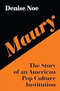 Maury: The Story of an American Pop Culture Institution