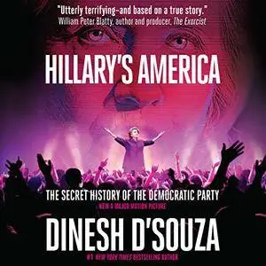 Hillary's America: The Secret History of the Democratic Party [Audiobook]