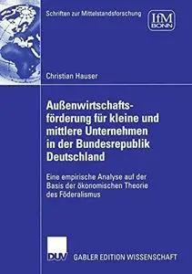 Außenwirtschaftsförderung für kleine und mittlere Unternehmen in der Bundesrepublik Deutschland: Eine empirische Analyse auf de