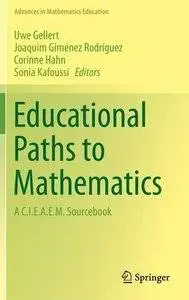 Educational Paths to Mathematics: A C.I.E.A.E.M. Sourcebook
