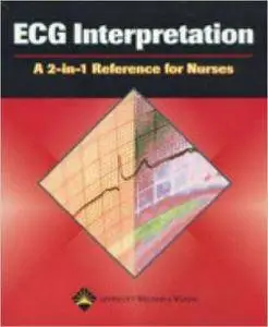 ECG Interpretation: A 2-in-1 Reference for Nurses