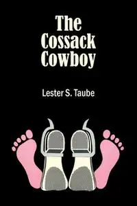 «The Cossack Cowboy» by Lester S. Taube